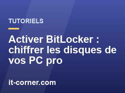 Activer BitLocker : chiffrer les disques de vos PC pro